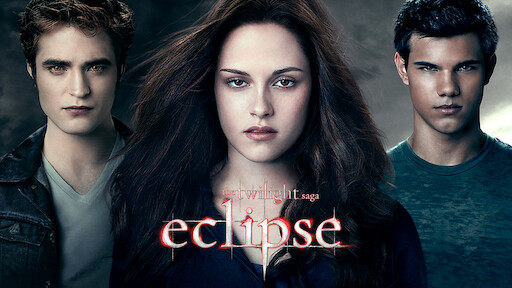 Watch The Twilight Saga: Eclipse | Netflix